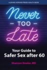 Image for Never too late  : your guide to safer sex after 60