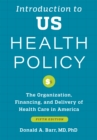 Image for Introduction to U.S. Health Policy: The Organization, Financing, and Delivery of Health Care in America