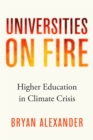 Image for Universities on fire  : higher education in the climate crisis