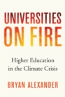 Image for Universities on Fire: Higher Education in the Climate Crisis