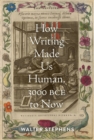 Image for How writing made us human, 3000 BCE to now