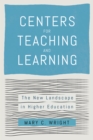 Image for Centers for Teaching and Learning: The New Landscape in Higher Education