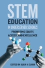 Image for STEM education in underserved schools  : promoting equity, access, and excellence