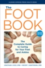 Image for The Foot Book: The Complete Guide to Caring for Your Feet and Ankles