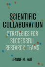 Image for Scientific collaboration: strategies for successful research teams