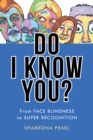 Image for Do I Know You?: From Face Blindness to Super Recognition