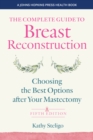Image for The complete guide to breast reconstruction  : choosing the best options after your mastectomy