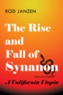Image for The rise and fall of Synanon  : a California utopia