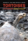 Image for Tortoises of the World : Giants to Dwarfs