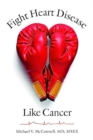 Image for Fight Heart Disease Like Cancer