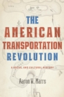 Image for The American transportation revolution  : a social and cultural history