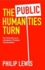 Image for The public humanities turn  : the university as an instrument of cultural transformation