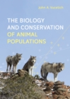 Image for The Biology and Conservation of Animal Populations