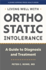 Image for Living Well with Orthostatic Intolerance : A Guide to Diagnosis and Treatment