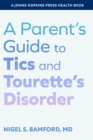Image for A Parent's Guide to Tics and Tourette's Disorder