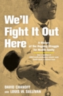Image for We&#39;ll Fight It Out Here