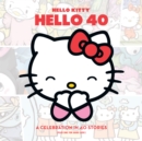 Image for Hello Kitty, hello 40  : a 40th anniversary tribute