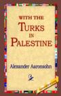 Image for With the Turks in Palestine