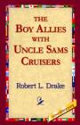 Image for The Boy Allies with Uncle Sams Cruisers
