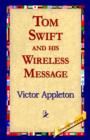 Image for Tom Swift and His Wireless Message