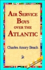 Image for Air Service Boys Over the Atlantic