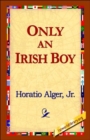 Image for Only an Irish Boy