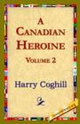 Image for A Canadian Heroine, Volume 2