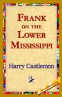 Image for Frank on the Lower Mississippi