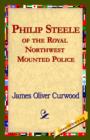Image for Philip Steele of the Royal Northwest Mounted Police