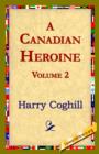 Image for A Canadian Heroine, Volume 2