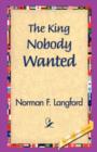 Image for The King Nobody Wanted
