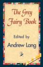Image for The Grey Fairy Book