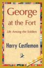 Image for George at the Fort