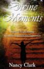 Image for Divine Moments; Ordinary People Having Spiritually Transformative Experiences