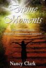 Image for Divine Moments; Ordinary People Having Spiritually Transformative Experiences