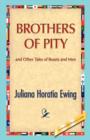 Image for Brothers of Pity and Other Tales of Beasts and Men