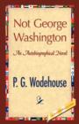 Image for Not George Washington