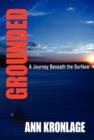 Image for GROUNDED; A Journey Beneath The Surface