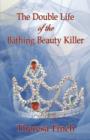 Image for The Double Life of the Bathing Beauty Killer