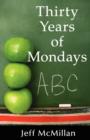 Image for Thirty Years of Mondays; Dare to Care : A Guide for New Teachers