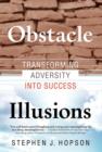 Image for Obstacle Illusions; Transforming Adversity into Success