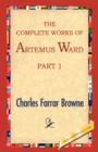 Image for The Complete Works of Artemus Ward, Part 1
