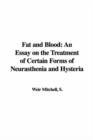 Image for Fat and Blood : An Essay on the Treatment of Certain Forms of Neurasthenia and Hysteria