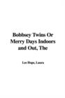 Image for The Bobbsey Twins Or Merry Days Indoors and Out
