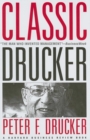 Image for Classic Drucker  : essential wisdom of Peter Drucker from the pages of Harvard Business Review
