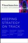 Image for HBR Case Studies: Keeping Strategy on Track