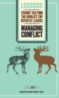 Image for Managing conflict  : straight talk from the world&#39;s top business leaders