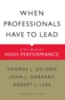 Image for When professionals have to lead: a new model for high performance