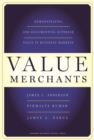 Image for Value Merchants: Demonstrating and Documenting Superior Value in Business Markets