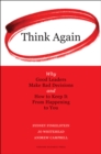 Image for Think again: why good leaders make bad decisions and how to keep it from happening to you